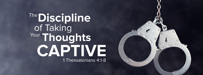 the-discipline-of-taking-your-thoughts-captive